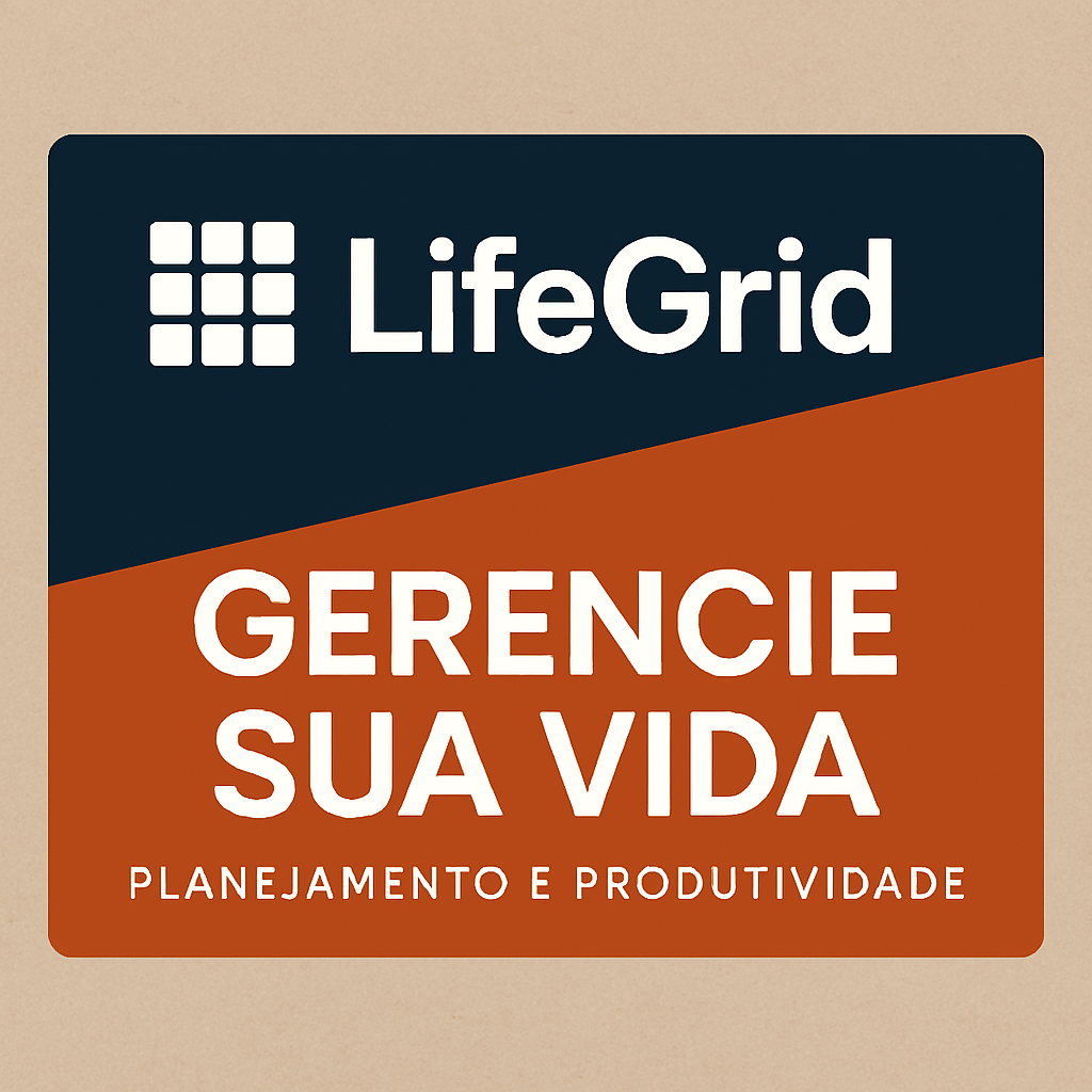 LifeGrid — Organize sua vida de forma inteligente